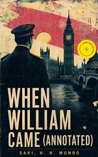 When William Came (Annotated) - Saki - ebook