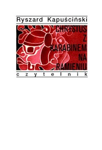 Chrystus z karabinem na ramieniu - Ryszard Kapuściński - ebook + książka
