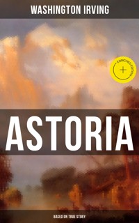 ASTORIA (Based on True Story) - Washington Irving - ebook