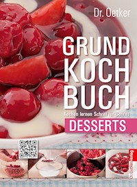 Grundkochbuch - Einzelkapitel Desserts - Dr. Oetker - ebook