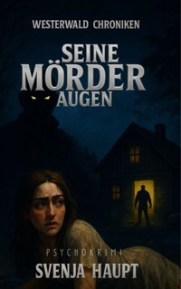 Seine Mörderaugen - Svenja Haupt - ebook