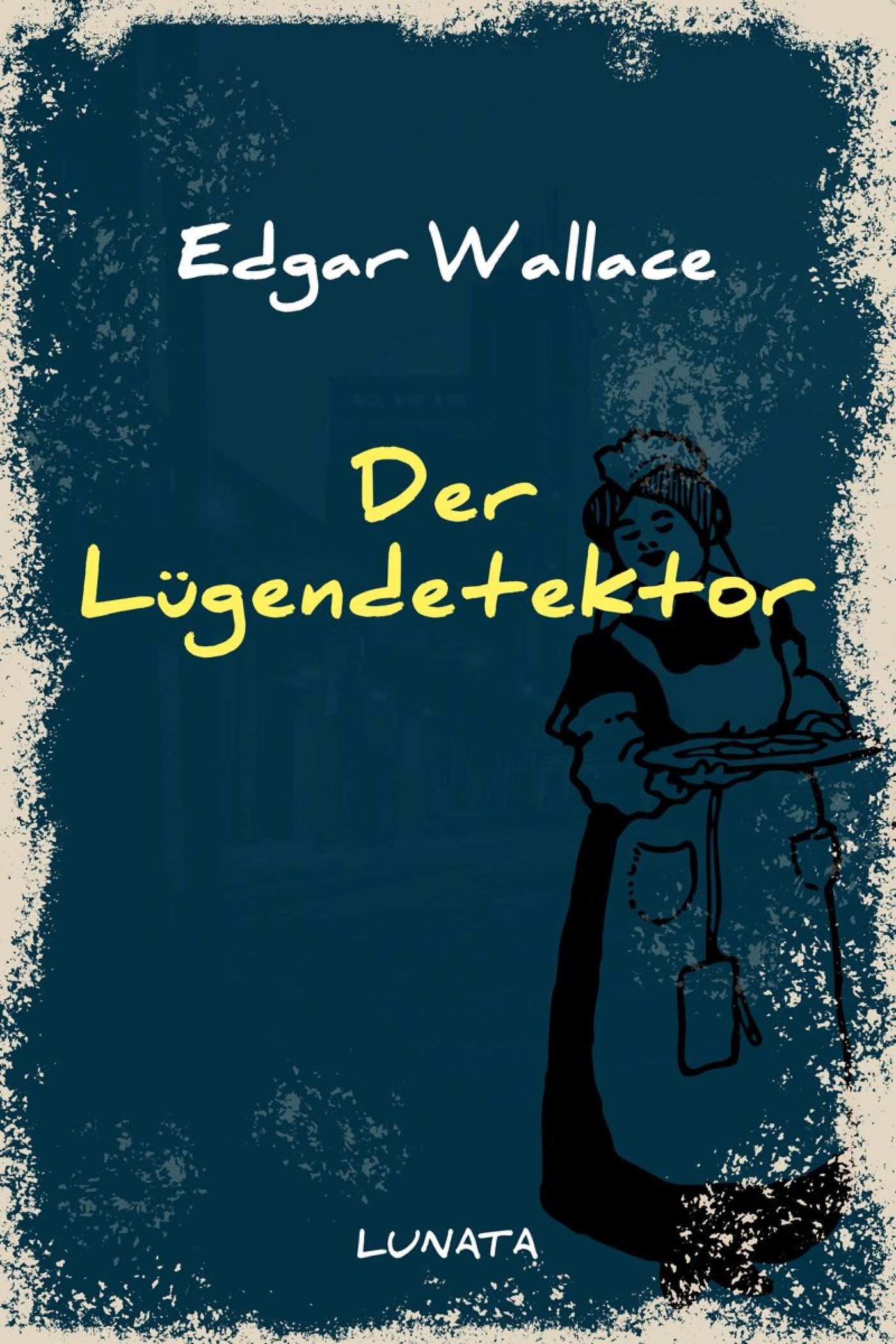Der Lügendetektor - Edgar Wallace - ebook