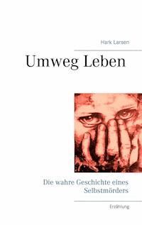 Umweg Leben - Hark Larsen - ebook