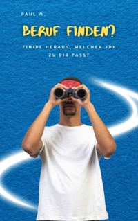 Beruf finden? - Paul M. - ebook