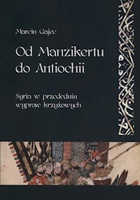 Od Manzikertu do Antiochii - Gajec Marcin - książka