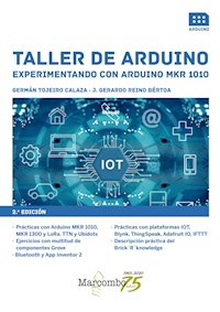 Taller de Arduino. Experimentando con Arduino MKR 1010 - German Tojeiro Calaza - ebook