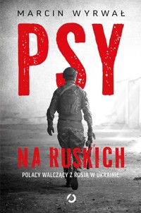 Psy na ruskich - Marcin Wyrwał - książka