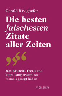 Die besten falschesten Zitate aller Zeiten - Gerald Krieghofer - ebook