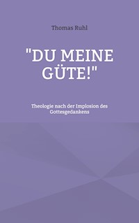 "Du meine Güte!" - Thomas Rühl - ebook