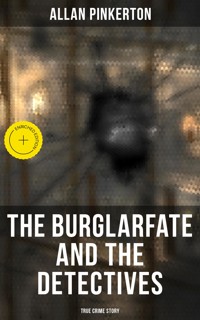 The Burglar's Fate and the Detectives (True Crime Story) - Allan Pinkerton - ebook