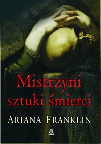 Mistrzyni sztuki śmierci - Franklin Ariana - książka