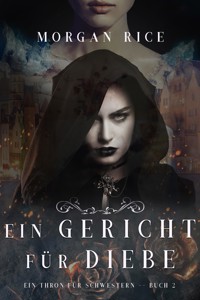 Ein Gericht für Diebe (Ein Thron für Schwestern — Buch Zwei) - Rice Morgan - ebook