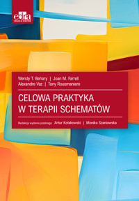 Celowa praktyka w terapii schematów - Behary W.T., Farrell J.M. - książka