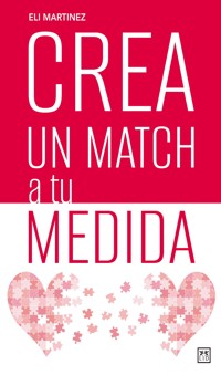 Crea un match a tu medida - Eli Martinez - ebook