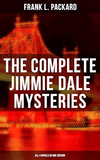 The Complete Jimmie Dale Mysteries (All 4 Novels in One Edition) - Frank L. Packard - ebook
