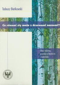 Co równać się może z drzewami naszemi? - Bieńkowski Tadeusz - książka