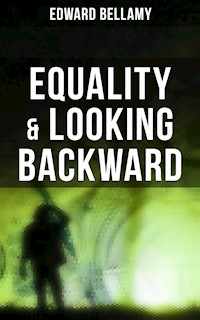 Equality & Looking Backward - Bellamy Edward - ebook