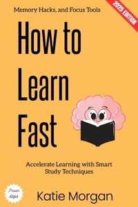 How to Learn Fast: - Katie Morgan - ebook