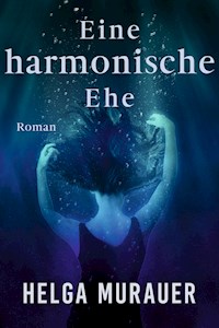 Eine harmonische Ehe - Helga Murauer - ebook