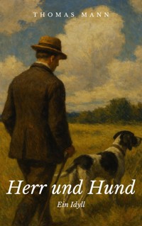 Herr und Hund - Thomas Mann - ebook