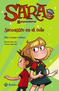 Sara #espíacalamar, 3. Secuestro en el cole - Pilar Lozano Carbayo - ebook