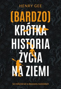 (Bardzo) krótka historia życia na Ziemi. - Gee Henry - książka