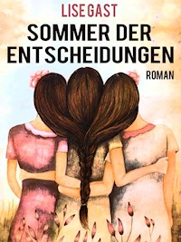 Sommer der Entscheidungen - lise  gast  - ebook