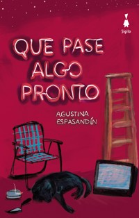 Que pase algo pronto - Agustina Espansandín - ebook