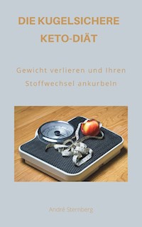 Die kugelsichere Keto-Diät - Andre Sternberg - ebook