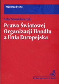 Prawo Światowej Organizacji Handlu a Uia Europejska -  - książka