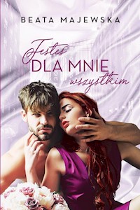 Jesteś dla mnie wszystkim - Beata Majewska - książka