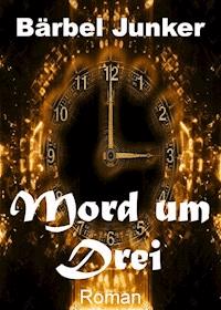 Mord um Drei - Bärbel Junker - ebook