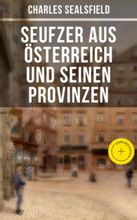 Seufzer aus Österreich und seinen Provinzen - Charles Sealsfield - ebook
