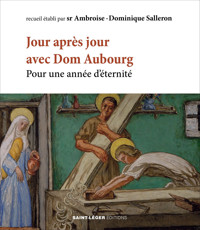 Jour après jour avec Dom Aubourg osb - Sr Ambroise-Dominique Salleron - ebook