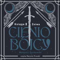 Cieniobójcy. Księga II. Żniwa - Żuchowski Mateusz - ebook + audiobook