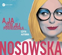 A ja żem jej powiedziała - Katarzyna Nosowska - audiobook
