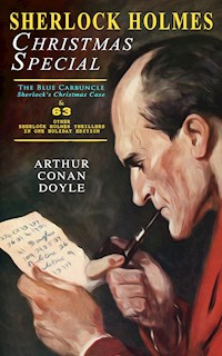 Sherlock Holmes Christmas Special: The Blue Carbuncle - Sherlock's Christmas Case & 63 Other Sherlock Holmes Thrillers in One Holiday Edition - Arthur Conan Doyle - ebook