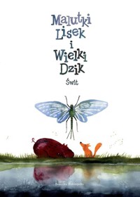 Malutki Lisek i Wielki Dzik Świt - Kołomycka Berenika - książka