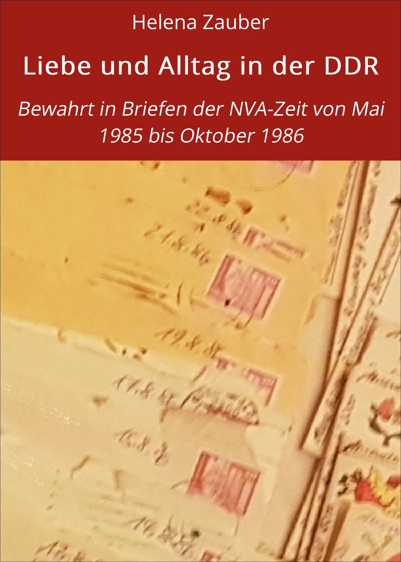 Liebe und Alltag in der DDR - Helena Zauber - ebook
