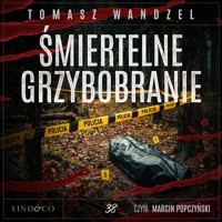 Śmiertelne grzybobranie. Tom 38. Komisarz Oczko - Tomasz Wandzel - ebook + audiobook
