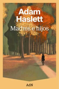 Madres e hijos - Adam Haslett - ebook