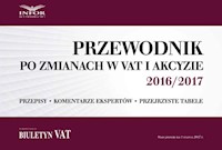 Przewodnik po zmianach w VAT i akcyzie 2016/2017 -  - książka