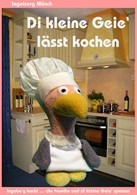 Di kleine Geie' lässt kochen - Ingeborg Münch - ebook
