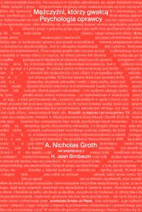 Mężczyźni, którzy gwałcą. Psychologia oprawcy - A. Nicholas Groth, H. Jean Birnbaum - ebook