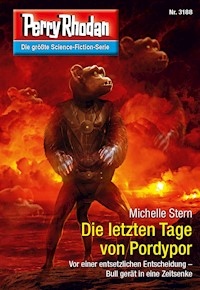 Perry Rhodan 3188: Die letzten Tage von Pordypor -  Michelle Stern - ebook