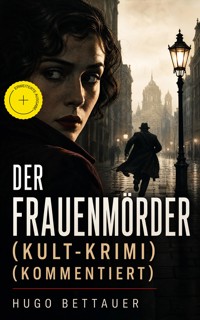 Der Frauenmörder (Kult-Krimi) (Kommentiert) - Hugo Bettauer - ebook