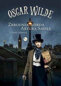 Zbrodnia lorda Artura Savile i inne nowele - wilde oscar - ebook + książka