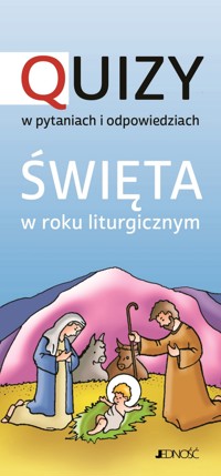 Święta w roku liturgicznym. Quizy w pytaniach i odpowiedziach - zbiorowa praca - książka