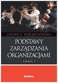 Podstawy zarządzania organizacjami - Korzeniowski Leszek F. - książka