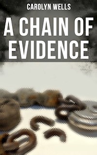 A CHAIN OF EVIDENCE - Carolyn Wells - ebook